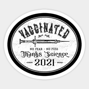 Vaccinated No Fear No Fuss Thanks Science 2021 Sticker